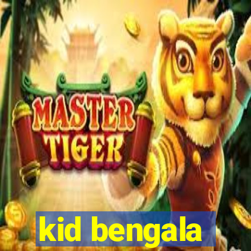 kid bengala